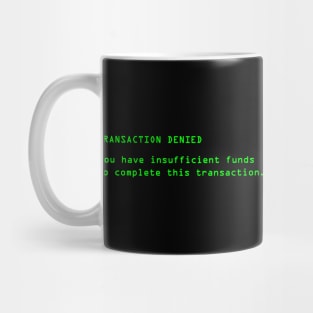 Insufficient Funds Mug